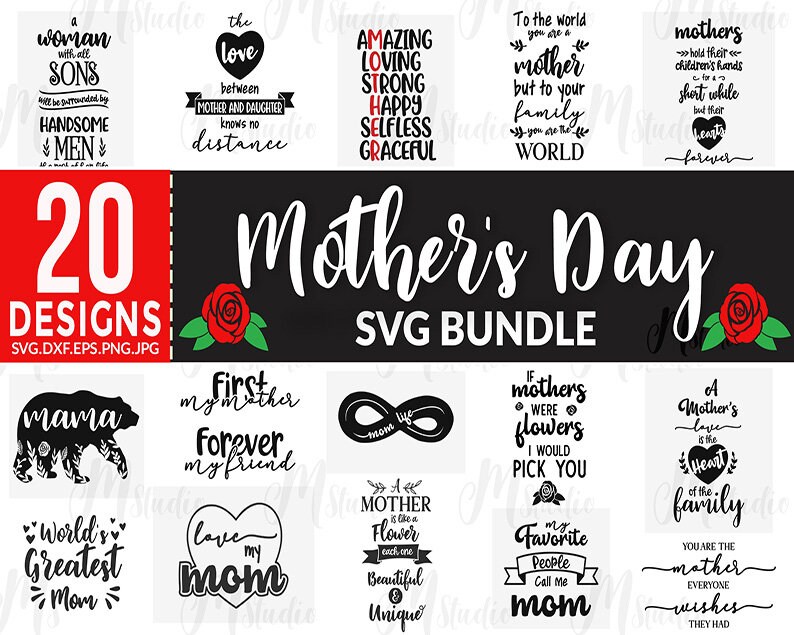 May include: A collection of 20 Mother's Day SVG designs. The designs feature various quotes and illustrations related to mothers, such as "World's Greatest Mom", "First My Mother Forever My Friend", and "A Mother's Love is the Heart of the Family".
