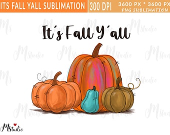 It's Fall Y'all png sublimation ,Pumpkins sublimation design, fall png,  Its Fall y'all pumpkin png