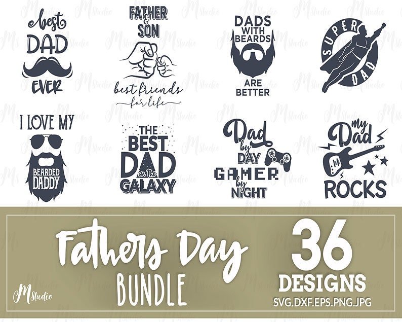 May include: A digital download of 36 Father's Day designs in SVG, DXF, EPS, PNG, and JPG formats. The designs feature various phrases and illustrations related to fathers, such as "Best Dad Ever", "Dad by Day Gamer by Night", and "My Dad Rocks".