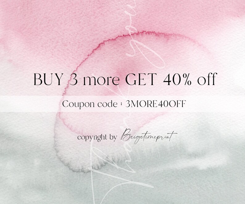 May include: Abstract watercolor background in shades of pink and gray with the text "BUY 3 more GET 40% off." The coupon code "3MORE40OFF" is also displayed. The copyright notice "copyright by Beigetimeprint" is at the bottom.