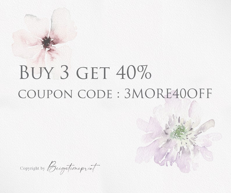 May include: A watercolor illustration of two flowers with the text "BUY 3 GET 40% COUPON CODE: 3MORE40OFF" on a white background.