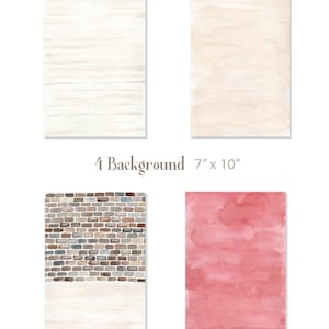 May include: Four digital backgrounds in a 7 inch by 10 inch format. The backgrounds include a brick wall, a light pink watercolor wash, a light brown woodgrain, and a light beige watercolor wash.
