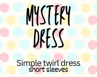 MYSTERY DRESS - Simple twirl dress