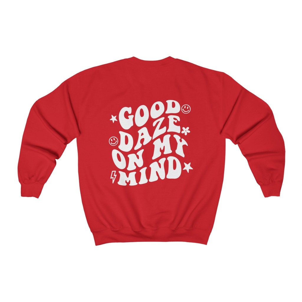 Good Daze On My Mind Sweatshirt Trendy Sweatshirt Indie Etsy