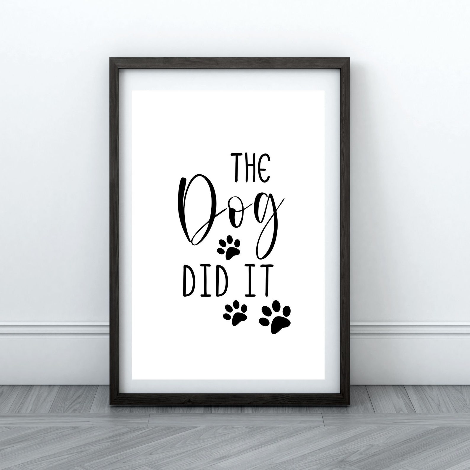 The Dog Did It Funny Dog Print Dog Printable Quote Dog Etsy