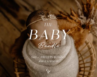 540+ BABY Bundle Presets - Mobile and Desktop - Lightroom Preset Bundle for Instagram - Best Deal - Warm, Moody, Newborn Filter