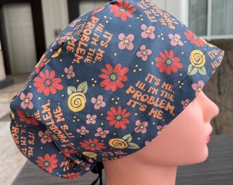 I’m the Problem,It’s Me Funny Floral Scrub Cap Euro Style