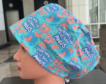 They Hate Us Cuz were Anus Funny Scrub Cap Euro Style