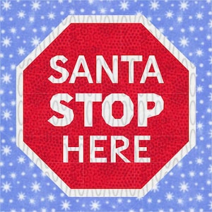 Santa Stop Here Sign, Foundation Paper Piecing Pattern (FPP), Quilt Block, PDF Pattern, 4 sizes