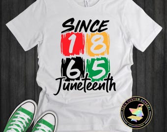 Since 1865, Juneteenth Shirt, Black History, African American Pride, Celebrate Juneteenth, Heritage, Equality, Independence Day, Juneteenth