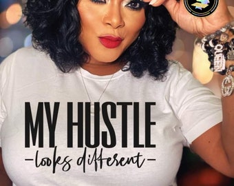 My Hustle Looks Different Shirt, Entrepreneur Shirt, Inspirational Quote, Hustle Shirt, Women Empowerment Tee, Small Business Owner Gift