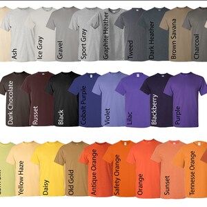 May include: A variety of t-shirt colors, including white, natural, ash, ice gray, gravel, sport gray, graphite heather, tweed, dark heather, brown savanna, charcoal, sand, dark chocolate, russet, black, cobalt purple, violet, lilac, blackberry, purple, gold, corn silk, yellow haze, daisy, old gold, antique orange, safety orange, orange, sunset, tennessee orange, and texas orange.