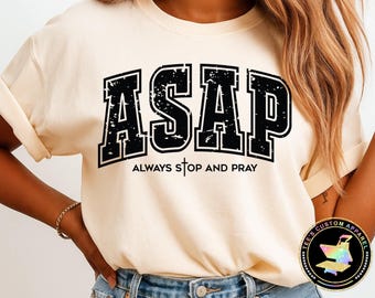 Always Stop and Pray Shirt, ASAP T-Shirt, Unisex Prayer Tee