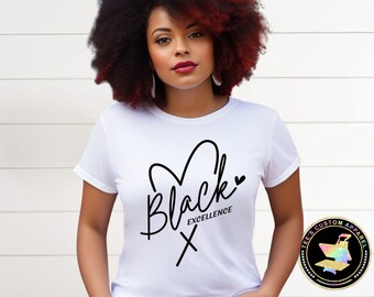 Black Excellence, Black Pride Shirt, Empowerment, Black Lives Matter, Melanin Shirt, Black Culture, Gift for Her, Black Queen, Statement Tee