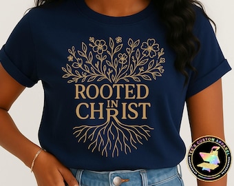 Rooted In Christ Graphic Tee, Faith Based Shirt, Christian Gift, Motivational Shirt