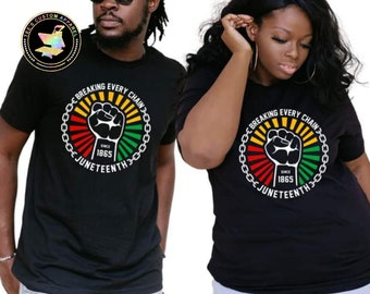 Breaking Every Chain Shirt, Juneteenth Shirt, Black History Month, Black Pride, Black Culture, Melanin Shirt, Black King, Black Queen
