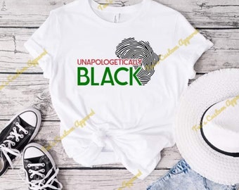 Unapologetically Black Shirt, Black Culture Shirt, Black History Month, Black Empowerment, Melanin Shirt, Black Lives Matter, Black Pride