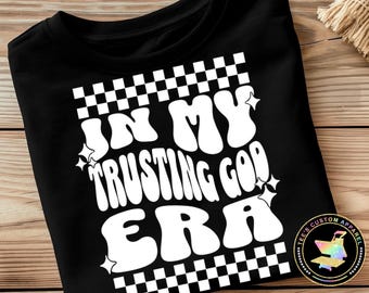 In My Trusting God Era Shirt, Unisex Christian Tee