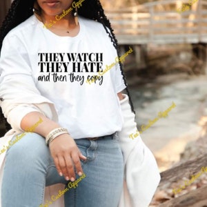 They Watch They Hate and Then They Copy Shirt, Sarcastic Shirt, Entrepreneur Shirt, Entrepreneur Gift, Level Up, Shirt With Sayings