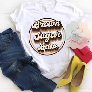 Melanin Shirt, Brown Sugar Babe Shirt, Black Queen, Melanin Poppin, Black Girl Magic, Black is Beautiful, Gift for Her, Melanin Magic