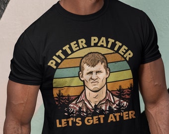 Pitter Patter Lets Get At Er Letterkenny Unisex Hoodie Sweatshirt