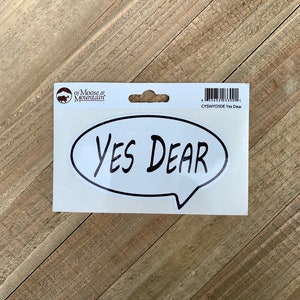 Yes Dear Cartoon Speech Bubble Sticker/Decal
