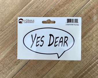 Yes Dear Cartoon Speech Bubble Sticker/Decal