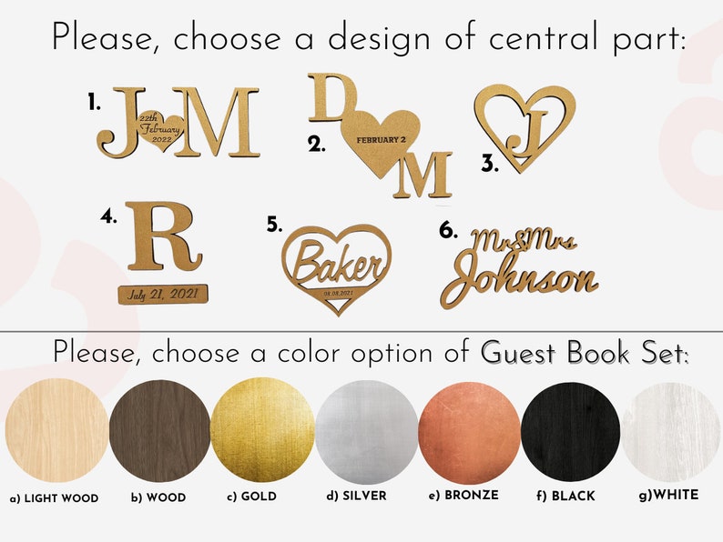 May include: Six different designs for a wooden guest book sign. The designs include initials, a heart with a name, a heart with a date, a single letter, a heart with a name and date, and a name with the words "Mr. & Mrs.". The image also shows eight different color options for the guest book sign: light wood, wood, gold, silver, bronze, black, and white.