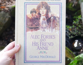 Alec Forbes and His Friend Annie by George MacDonald