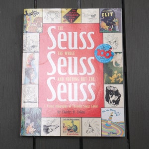 Die Seuss, die ganze Seuss und nichts als die Seuss Eine visuelle Biographie von Theodor Seuss Geisel