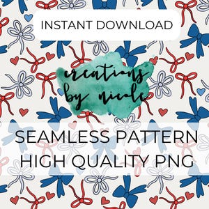 May include: A seamless pattern featuring red, white, and blue bows and flowers. The pattern is on a white background and includes the text "INSTANT DOWNLOAD" and "creations by nicole". The text "SEAMLESS PATTERN HIGH QUALITY PNG" is also included in the image.
