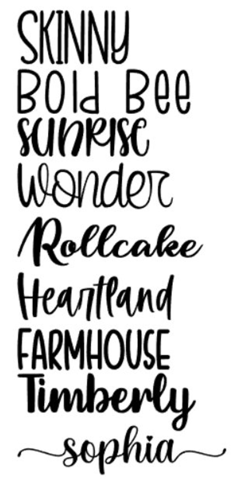 May include: A list of names written in a handwritten style. The names are: Skinny, Bold Bee, Sunrise, Wonder, Rollcake, Heartland, Farmhouse, Timberly, and Sophia.