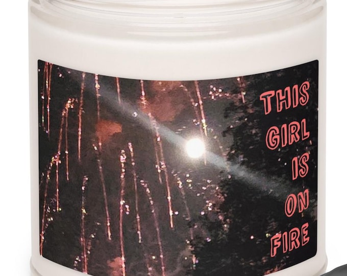 Cinnamon Vanilla Candle, This Girl is on Fire Quote, Fireworks Decor, Empowerment Gift, Fire Sign Candle, Soy Candle Jar, Feminine Decor
