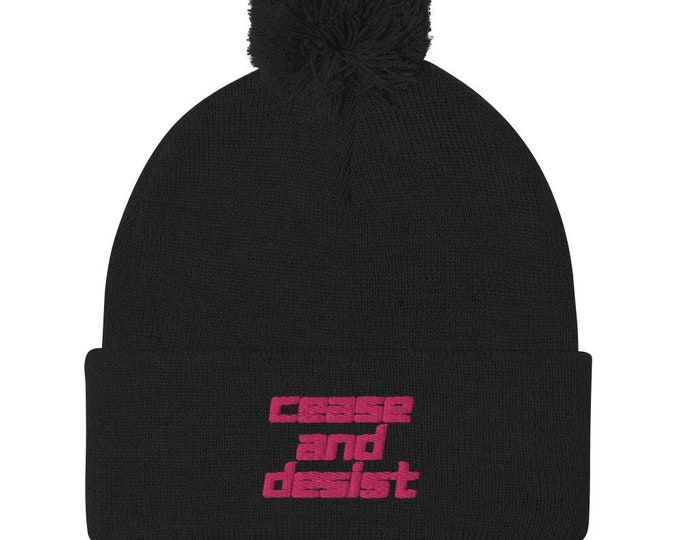 Pom Pom Beanie - "Cease and Desist", Trendy Beanie, Stylish Beanie, Trendy Winter Accessory, Festival Beanie, Ski Trip Beanie, Trendy Gift