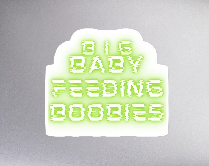 Big Baby Feeding Boobies Sticker - 3 Sizes, Funny Mom Text Sticker, WFHM Sticker, SAHM Sticker, SAHM Gift, Mom Gift