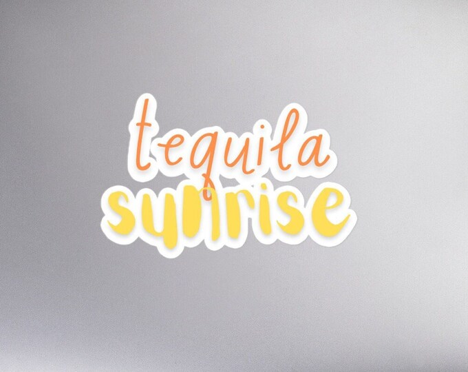 Vinyl Sticker, 3 Sizes, Tequila Sticker, Laptop Sticker, Tumbler Sticker, Notebook Sticker, Journal Sticker, Drinking Sticker, Party Gift