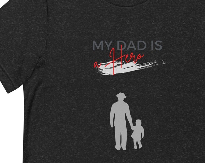 Unisex t-shirt XS-5XL, T-Shirt for Dad, Father's Day T-shirt, My Dad is a Hero, Dad T-shirt, Dad Gift, Gift for Dad, Father's Day Gift