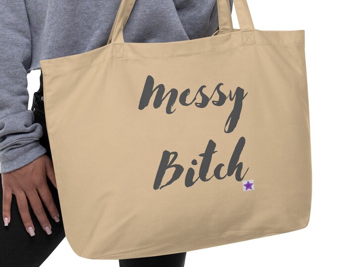 Large Organic Tote Bag, Messy Bitch, Sassy Tote Bag, Angsty Tote Bag, Funny Tote, Best Friend Gift, Bridesmaid Gift, Mom Gift, Sassy Gift