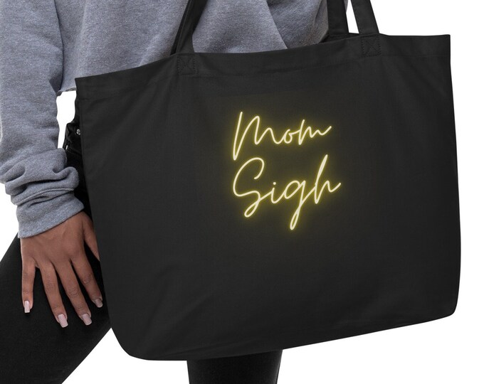Large Eco Tote Bag, Mom Sigh, New Mom Tote Bag, Mom Tote Bag, Mom Tote Bag, Mom Gift, New Mom Gift, Baby Shower Gift, Mother's Day Gift