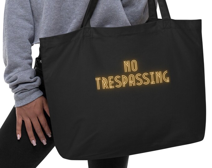 Large Eco Tote Bag, No Trespassing, Angsty Tote Bag, Attitude Tote Bag, Travel Tote Bag, Book Tote Bag, Market Tote Bag, Festival Tote Bag