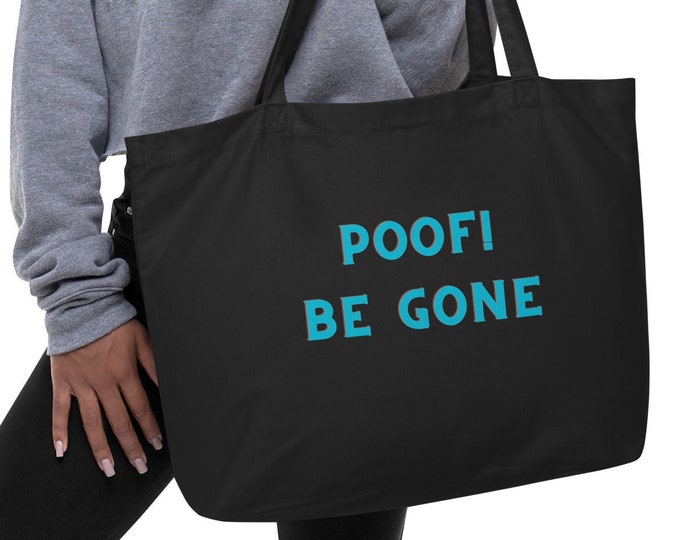 Large Eco Tote Bag, Poof! Be Gone, Witchy Tote Bag, Beach Tote Bag, Cruise Tote Bag, Festival Tote Bag, Book Tote Bag, Travel Tote Bag