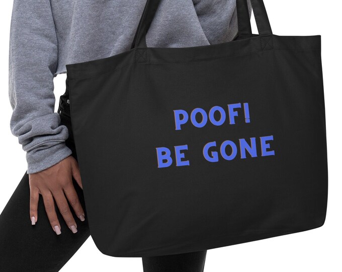 Large Eco Tote Bag, Poof! Be Gone, Witchy Tote Bag, Beach Tote Bag, Cruise Tote Bag, Festival Tote Bag, Book Tote Bag, Travel Tote Bag