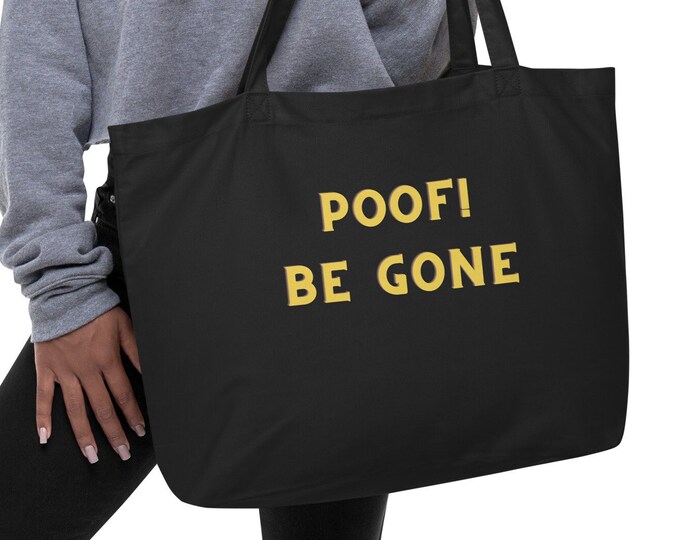 Large Eco Tote Bag, Poof! Be Gone, Witchy Tote Bag, Beach Tote Bag, Cruise Tote Bag, Festival Tote Bag, Book Tote Bag, Travel Tote Bag