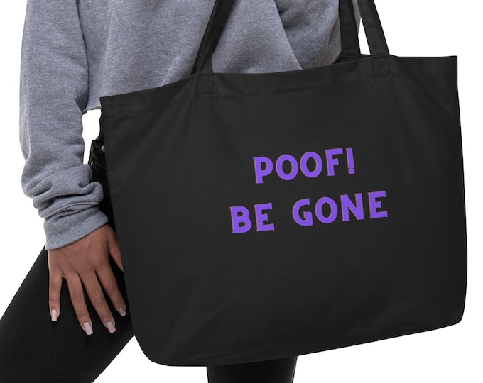 Large Eco Tote Bag, Poof! Be Gone, Witchy Tote Bag, Beach Tote Bag, Cruise Tote Bag, Festival Tote Bag, Book Tote Bag, Travel Tote Bag