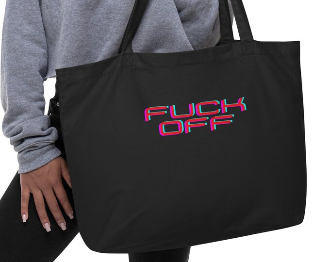 Large Eco Tote Bag, Fuck Off, Angsty Tote Bag, Attitude Tote Bag, Travel Tote Bag, Book Tote Bag, Market Tote Bag, Festival Tote Bag
