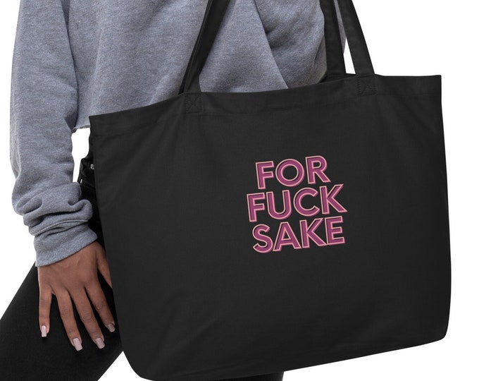 Large Eco Tote Bag, For Fuck Sake, Angsty Tote Bag, Attitude Tote Bag, Travel Tote Bag, Book Tote Bag, Market Tote Bag, Festival Tote Bag