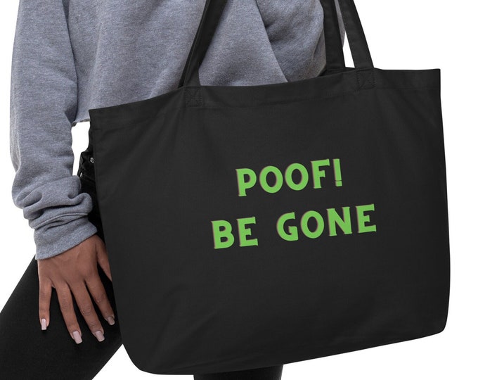 Large Eco Tote Bag, Poof! Be Gone, Witchy Tote Bag, Beach Tote Bag, Cruise Tote Bag, Festival Tote Bag, Book Tote Bag, Travel Tote Bag