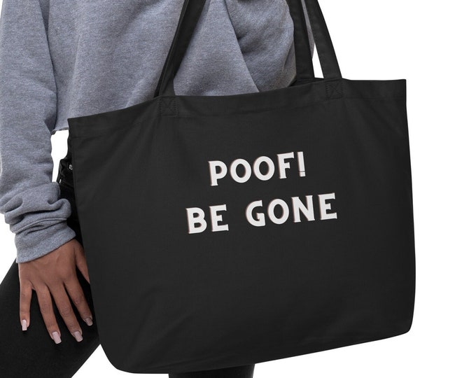 Large Eco Tote Bag, Poof! Be Gone, Witchy Tote Bag, Beach Tote Bag, Cruise Tote Bag, Festival Tote Bag, Book Tote Bag, Travel Tote Bag