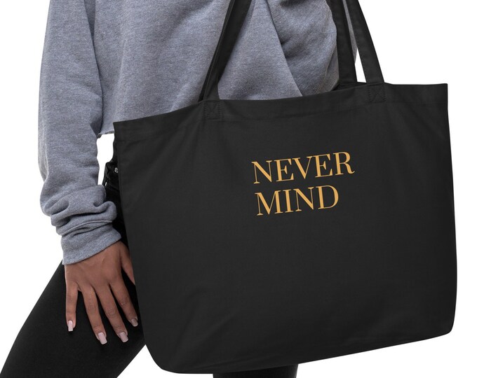 Large Eco Tote Bag, "Never Mind", Beach Tote Bag, Travel Tote Bag, Book Tote Bag, Cruise Tote Bag, Festival Tote Bag, Market Tote Bag