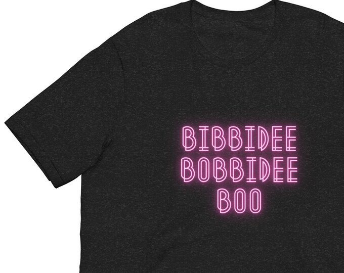 Unisex T-Shirt XS-5XL, Bibbidee Bobbidee Boo, Cinderella T-Shirt, Cute T-Shirt, Fairy Tale T-Shirt, Festival T-Shirt, Cute T-Shirt, WFH Tee